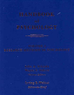 Handbook of Psychology, Research Methods in Psychology - Schinka, John A (Editor), and Velicer, Wayne F (Editor), and Weiner, Irving B