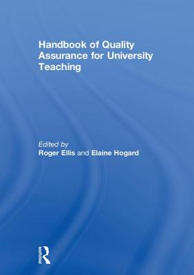 Handbook of Quality Assurance for University Teaching - Ellis, Roger (Editor), and Hogard, Elaine (Editor)