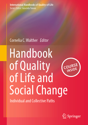 Handbook of Quality of Life and Social Change: Individual and Collective Paths - Walther, Cornelia C (Editor)