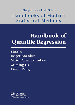 Handbook of Quantile Regression - Koenker, Roger (Editor), and Chernozhukov, Victor (Editor), and He, Xuming (Editor)