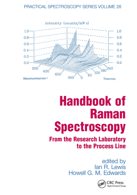 Handbook of Raman Spectroscopy: From the Research Laboratory to the Process Line - Lewis, Ian R, and Edwards, Howell