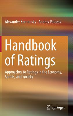 Handbook of Ratings: Approaches to Ratings in the Economy, Sports, and Society - Karminsky, Alexander, and Polozov, Andrey