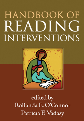 Handbook of Reading Interventions - O'Connor, Rollanda E, PhD (Editor), and Vadasy, Patricia F, PhD (Editor)