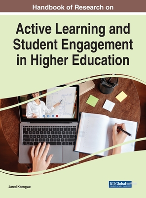 Handbook of Research on Active Learning and Student Engagement in Higher Education - Keengwe, Jared (Editor)