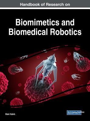 Handbook of Research on Biomimetics and Biomedical Robotics - Habib, Maki (Editor)