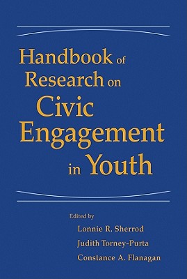 Handbook of Research on Civic Engagement in Youth - Sherrod, Lonnie R, and Torney-Purta, Judith, and Flanagan, Constance A