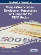 Handbook of Research on Comparative Economic Perspectives on Europe and the MENA Region