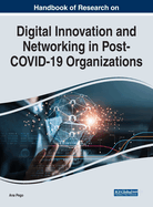 Handbook of Research on Digital Innovation and Networking in Post-Covid-19 Organizations