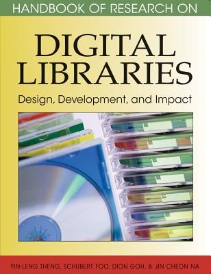 Handbook of Research on Digital Libraries: Design, Development, and Impact - Theng, Yin-Leng