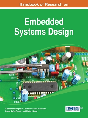 Handbook of Research on Embedded Systems Design - Indrusiak, Leandro Soares (Editor), and Quadri, Imran Rafiq (Editor)