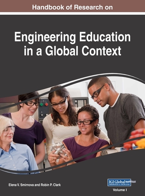 Handbook of Research on Engineering Education in a Global Context, VOL 1 - Smirnova, Elena V (Editor), and Clark, Robin P (Editor)