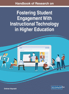 Handbook of Research on Fostering Student Engagement With Instructional Technology in Higher Education