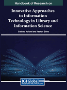 Handbook of Research on Innovative Approaches to Information Technology in Library and Information Science