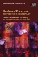 Handbook of Research on International Consumer Law - Howells, Geraint (Editor), and Ramsay, Iain (Editor), and Wilhelmsson, Thomas (Editor)