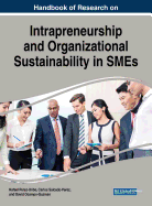 Handbook of Research on Intrapreneurship and Organizational Sustainability in Smes