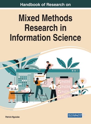 Handbook of Research on Mixed Methods Research in Information Science - Ngulube, Patrick (Editor)