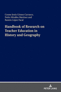 Handbook of Research on Teacher Education in History and Geography