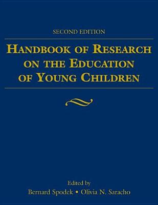 Handbook of Research on the Education of Young Children: Second Edition - Spodek, Bernard, and Saracho, Olivia N