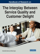Handbook of Research on the Interplay Between Service Quality and Customer Delight