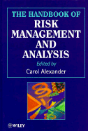 Handbook of Risk Management and Analysis - Alexander, Carol, Professor (Editor)