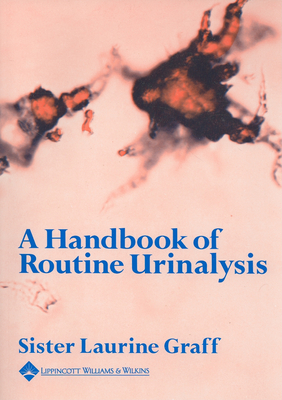 Handbook of Routine Urinalysis - Graff, Laurine