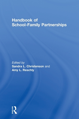 Handbook of School-Family Partnerships - Christenson, Sandra L, PhD (Editor), and Reschly, Amy L (Editor)