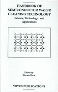 Handbook of Semiconductor Wafer Cleaning Technology: Science, Technology and Applications