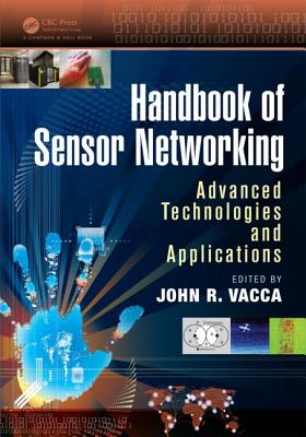 Handbook of Sensor Networking: Advanced Technologies and Applications - Vacca, John R (Editor)