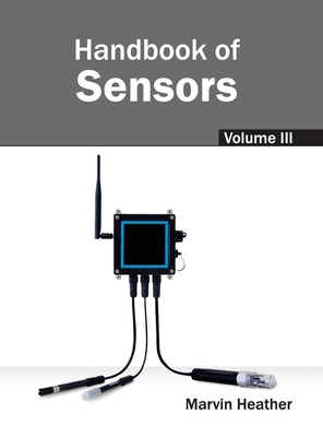 Handbook of Sensors: Volume III - Heather, Marvin (Editor)