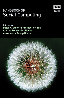 Handbook of Social Computing - Gloor, Peter A (Editor), and Grippa, Francesca (Editor), and Fronzetti Colladon, Andrea (Editor)