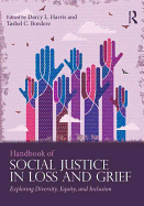 Handbook of Social Justice in Loss and Grief: Exploring Diversity, Equity, and Inclusion