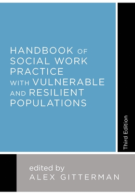 Handbook of Social Work Practice with Vulnerable and Resilient Populations - Gitterman, Alex, Edd (Editor)
