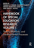 Handbook of Special Education Research, Volume I: Theory, Methods, and Developmental Processes