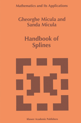 Handbook of Splines - Micula, Gheorghe, and Micula, Sanda