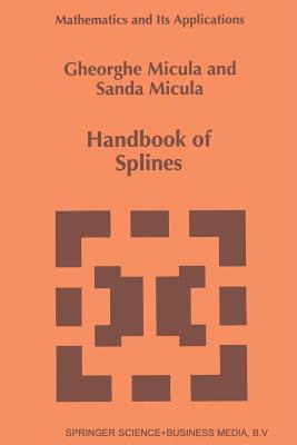 Handbook of Splines - Micula, Gheorghe, and Micula, Sanda