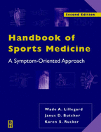 Handbook of Sports Medicine: A Symptom-Oriented Approach - Butcher, Janus D, MD (Editor), and Rucker, Karen S, MD (Editor), and Lillegard, Wade A, MD (Editor)