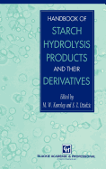 Handbook of Starch Hydrolysis Products and Their Derivatives