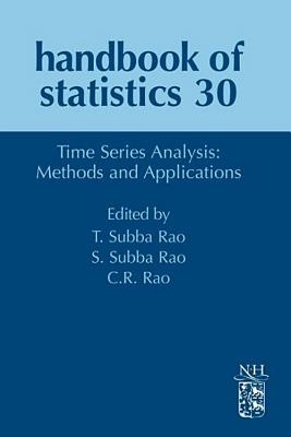 Handbook of Statistics: Time Series Analysis: Methods and Applications - Rao, Tata Subba (Volume editor), and Rao, Suhasini Subba (Volume editor), and Rao, C. Radhakrishna (Volume editor)