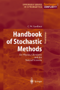 Handbook of Stochastic Methods: For Physics, Chemistry and the Natural Sciences
