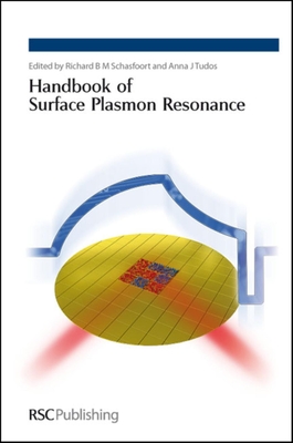 Handbook of Surface Plasmon Resonance - Kooyman, Rob P H (Contributions by), and Frazier, Richard A, and Schasfoort, Richard B M, Prof. (Editor)