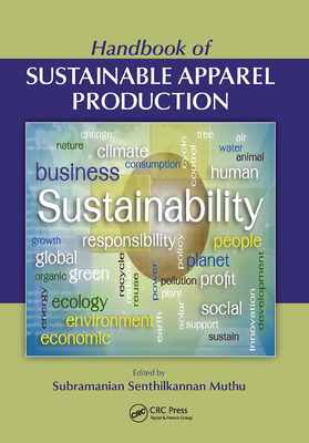 Handbook of Sustainable Apparel Production - Muthu, Subramanian Senthilkannan (Editor)