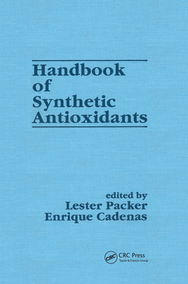 Handbook of Synthetic Antioxidants - Packer, Lester (Editor)