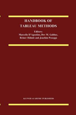 Handbook of Tableau Methods - D'Agostino, M. (Editor), and Gabbay, Dov M. (Editor), and Hhnle, Reiner (Editor)