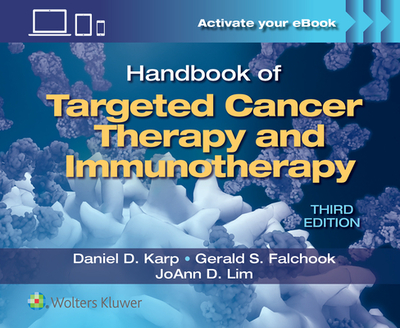 Handbook of Targeted Cancer Therapy and Immunotherapy - Karp, Daniel D., and Falchook, Gerald S., and Lim, JoAnn D.