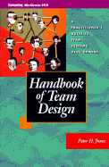 Handbook of Team Design: A Practitioner's Guide to Team Systems Development - Jones, Peter H