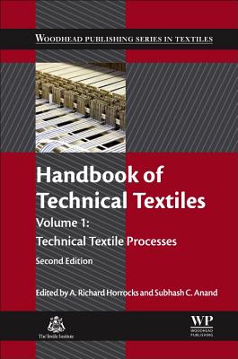 Handbook of Technical Textiles: Technical Textile Processes - Horrocks, A Richard (Editor), and Anand, Subhash C (Editor)