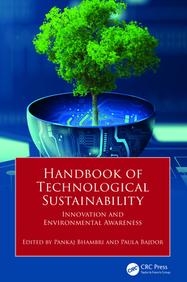 Handbook of Technological Sustainability: Innovation and Environmental Awareness - Bhambri, Pankaj (Editor), and Bajdor, Paula (Editor)