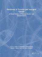 Handbook of Terrorist and Insurgent Groups: A Global Survey of Threats, Tactics, and Characteristics