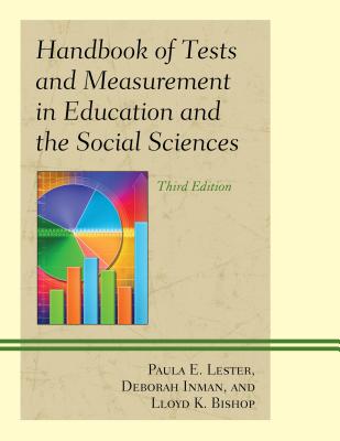 Handbook of Tests and Measurement in Education and the Social Sciences - Lester, Paula E, and Inman, Deborah, and Bishop, Lloyd K