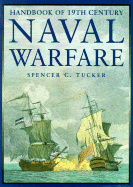 Handbook of the 19th Century Naval Warfare - Tucker, Spencer C